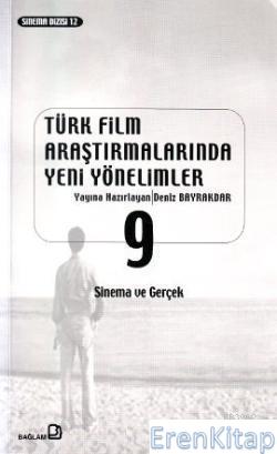 Türk Film Araştırmalarında Yeni Yönelimler 9: Sinema ve Gerçek %20 ind