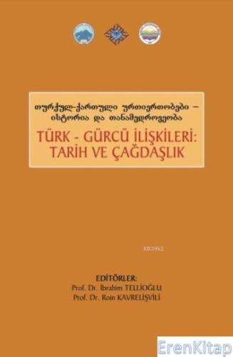 Türk Gürcü İlişkileri Tarih ve Çağdaşlık