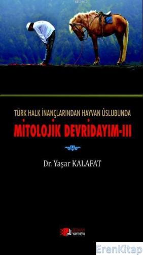Türk Halk İnançlarından Hayvan Üslubuna Mitolojik Devirdayım 3 Yaşar K