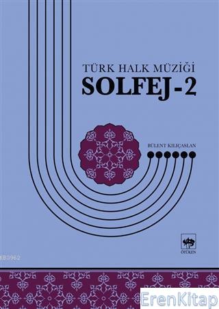 Türk Halk Müziği Solfej - 2 Bülent Kılıçaslan