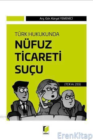 Türk Hukukunda Nüfuz Ticareti Suçu