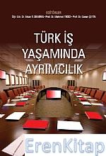 Türk İş Yaşamında Ayrımcılık Erkan T. Demirel - Mehmet Tikici - Canan 