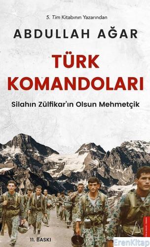 Türk Komandoları : Silahın Zülfikar'ın Olsun Mehmetçik Abdullah Ağar