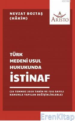 Türk Medeni Usul Hukukunda İstinaf : 28 Temmuz 2020 Tarih ve 7251 Sayılı Kanunla Yapılan Değişikliklerle