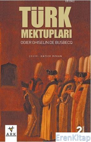 Türk Mektupları Ogier Ghiselin de Busbecq