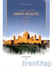Türk Memlükler Döneminde Saray Ağalığı & Üstadarlık; (1252-1382) Fatih