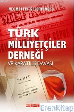 Türk Milliyetçileri Derneği ve Kapatılış Davası %10 indirimli Necmetti