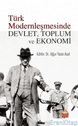 Türk Modernleşmesinde Devlet, Toplum ve Ekonomi