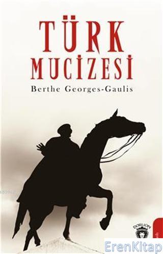 Türk Mucizesi Berthe Georges-Gaulis