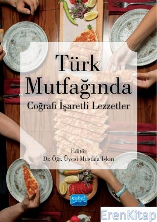 Türk Mutfağında Coğrafi İşaretli Lezzetler Bayram Altıntaş