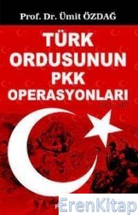 Türk Ordusunun PKK Operasyonları Ümit Özdağ