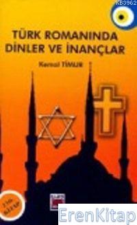 Türk Romanında Dinler ve İnançlar %10 indirimli Kemal Timur