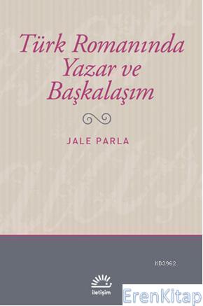 Türk Romanında Yazar ve Başkalaşım