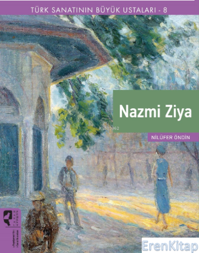 Türk Sanatının Büyük Ustaları 8 : Nazmi Ziya