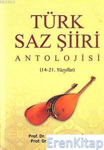 Türk Saz Şiiri Antolojisi : 14-21. Yüzyıllar