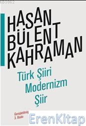 Türk Şiiri Modernizm Şiir Hasan Bülent Kahraman