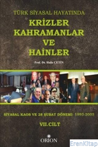 Türk Siyasal Hayatında Krizler Kahramanlar ve Hainler 7. Cilt