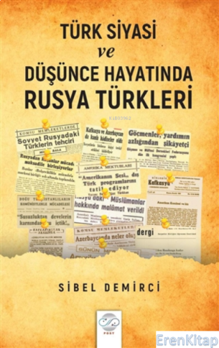 Türk Siyasi ve Düşünce Hayatında Rusya Türkleri (1945-1960) Sibel Demi