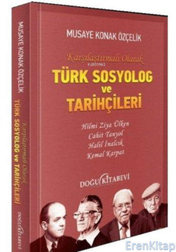 Türk Sosyolog ve Tarihçileri : Karşılaştırmalı Olarak
