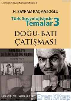 Türk Sosyolojisinde Temalar 3: Doğu - Batı Çatışması %10 indirimli H. 