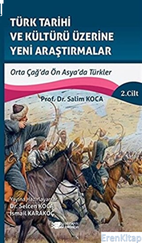 Türk Tarihi ve Kültürü Üzerine Yeni Araştırmalar 2. Cilt