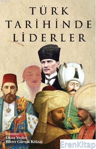 Türk Tarihinde Liderler Bihter Gürışık Köksal