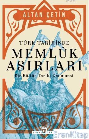 Türk Tarihinde Memluk Asırları : Bir Kültür Tarihi Denemesi
