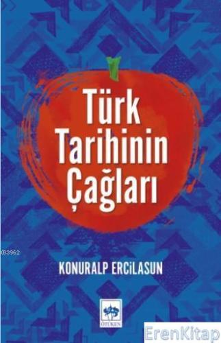 Türk Tarihinin Çağları Konurlap Ercilasun