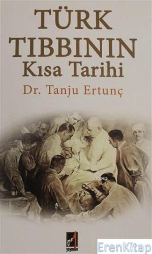 Türk Tıbbının Kısa Tarihi Tanju Ertunç