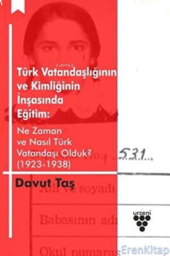 Türk Vatandaşlığının Ve Kimliğinin İnşasında Eğitim: Davut Taş