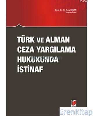 Türk ve Alman Ceza Yargılama Hukukunda İstinaf