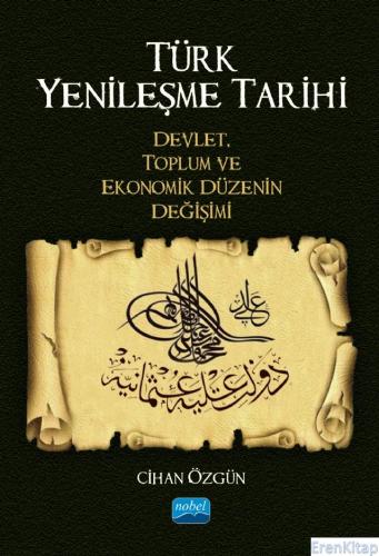 Türk Yenileşme Tarihi - Devlet, Toplum ve Ekonomik Düzenin Değişimi Ci