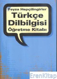 Türkçe Dilbilgisi :  Öğretme Kitabı