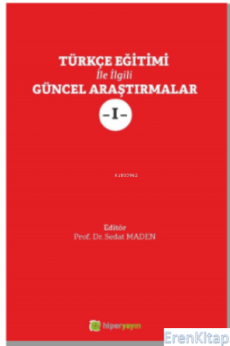 Türkçe Eğitimi İle İlgili Güncel Araştırmalar I Sedat Maden