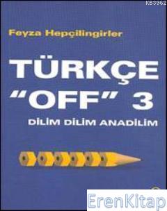 Türkçe ''Off'' 3 - Dilim Dilim Anadilim Feyza Hepçilingirler
