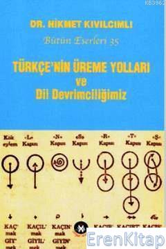 Türkçe'nin Üreme Yolları ve Dil Devrimciliğimiz
