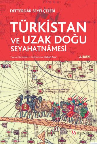 Türkistan ve Uzak Doğu Seyahatnamesi Defterdar Seyfi Çelebi