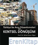 Türkiye'de Arsa Düzenlemeleri ve Kentsel Dönüşüm Nihat Enver Ülger