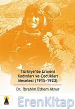 Türkiye&#39;De Ermeni Kadınları ve Çocukları Meselesi İbrahim Ethem At