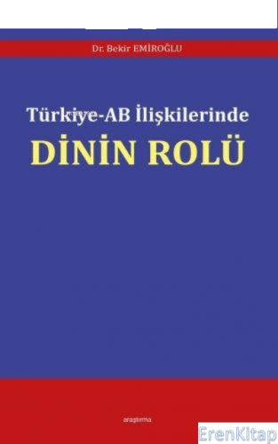 Türkiye - AB İlişkilerinde Dinin Rolü Bekir Emiroğlu