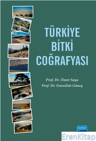 Türkiye Bitki Coğrafyası Ömer SAYA - Emrullah GÜNEY