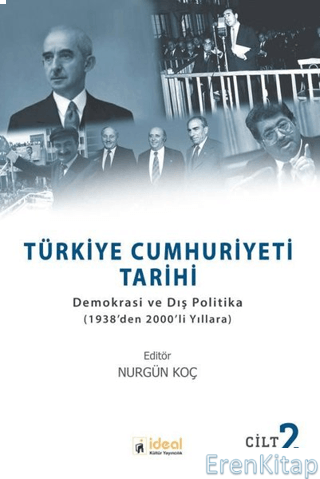 Türkiye Cumhuriyeti Tarihi Cilt 2  : Demokrasi ve Dış Politika(1938'den 2000'li Yıllara)