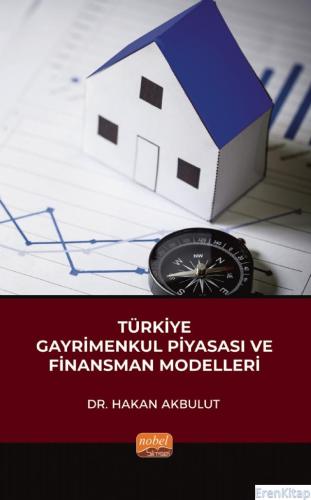 Türkiye Gayrimenkul Piyasası ve Finansman Modelleri Hakan Akbulut