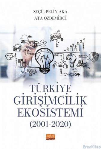 Türkiye Girişimcilik Ekosistemi (2001-2020) Ata Özdemirci