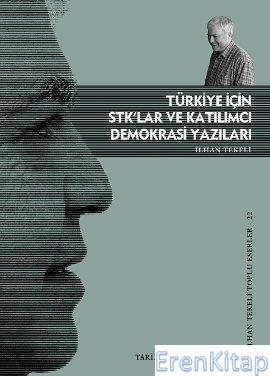 Türkiye İçin STK'lar ve Katılımcı Demokrasi Yazıları %10 indirimli İlh