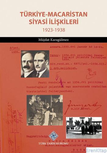 Türkiye-Macaristan Siyasi İlişkileri 1923-1938, (2023 basımı)