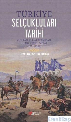 Türkiye Selçukluları Tarihi Sultan Alp Arslan'dan Uluğ Keykubad'a (107