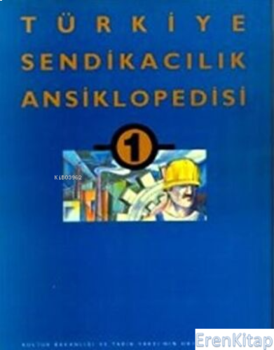 Türkiye Sendikacılık Ansiklopedisi Cilt: 1 (Ciltli) Kolektif