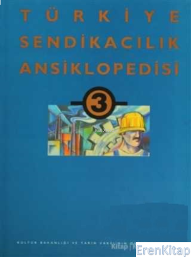Türkiye Sendikacılık Ansiklopedisi Cilt: 3 Kolektif