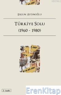 Türkiye Solu 1960-1980 %10 indirimli Ergun Aydınoğlu